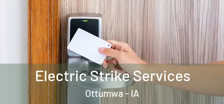 Electric Strike Services Ottumwa - IA