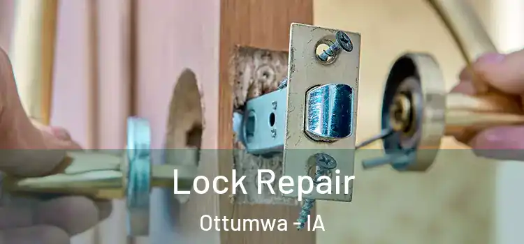 Lock Repair Ottumwa - IA