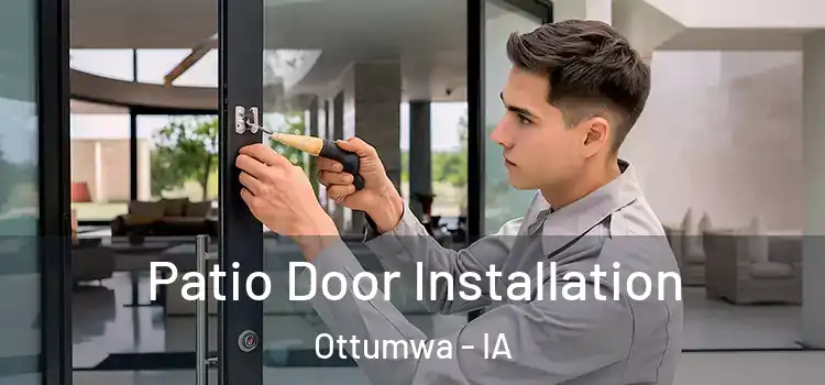Patio Door Installation Ottumwa - IA